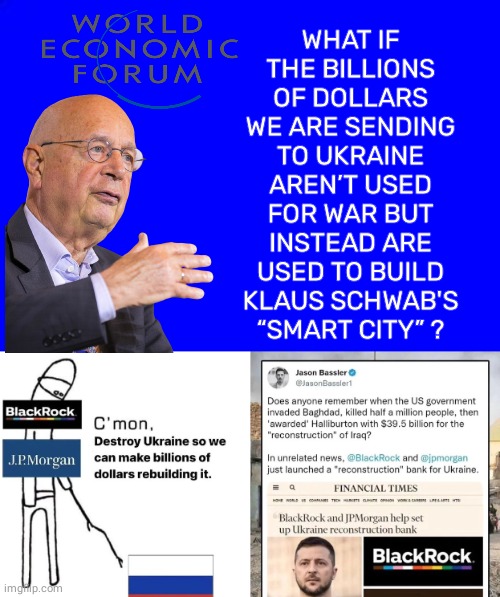 Ukrainian War Scam Klaus Schwab Smart Citu | WHAT IF THE BILLIONS OF DOLLARS WE ARE SENDING TO UKRAINE AREN’T USED FOR WAR BUT INSTEAD ARE USED TO BUILD KLAUS SCHWAB'S “SMART CITY” ? | image tagged in blue square,squidward window,profit,scam | made w/ Imgflip meme maker