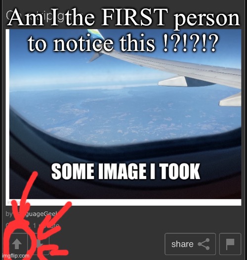 Am I the FIRST person to notice this !?!?!? | made w/ Imgflip meme maker