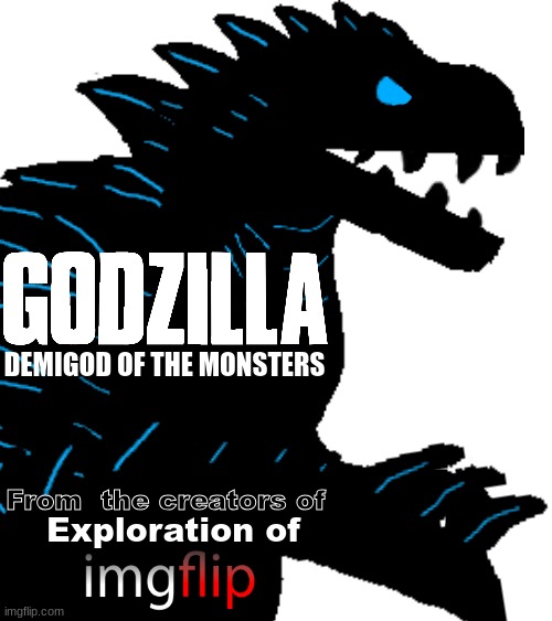 ゴジラ 怪獣の半神.mp3 | made w/ Imgflip meme maker