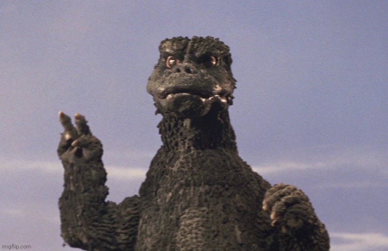 showa godzilla my beloved | image tagged in showa godzilla my beloved | made w/ Imgflip meme maker