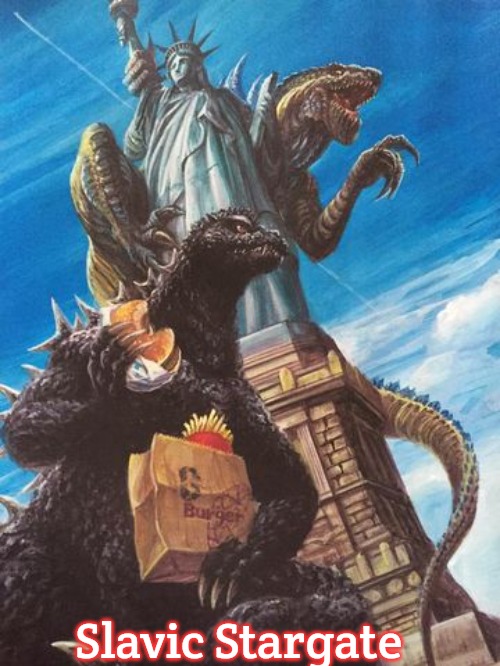 Godzilla And Zilla Go Out For Burgers | Slavic Stargate | image tagged in godzilla and zilla go out for burgers,slavic stargate,slavic | made w/ Imgflip meme maker