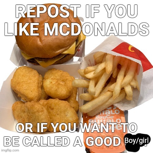 Don't go trying anything. It doesn't work with most people | Boy/girl | image tagged in repost if you like mcdonalds | made w/ Imgflip meme maker