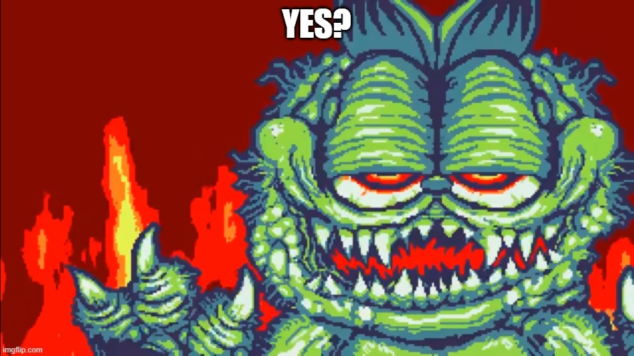 gorefield | YES? | image tagged in gorefield | made w/ Imgflip meme maker