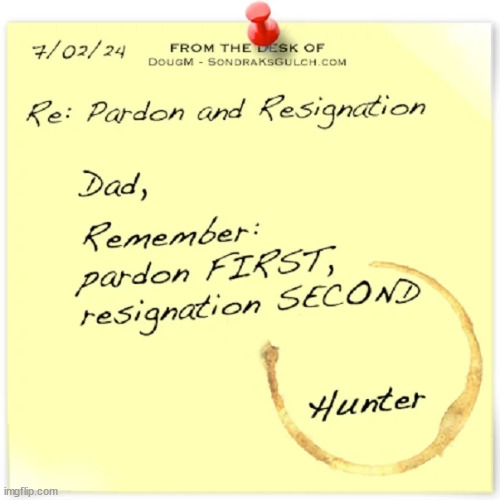 Dear Dad... still waiting on that pardon.... ps, remember pardon first... | image tagged in hunter,where is my pardon dad | made w/ Imgflip meme maker