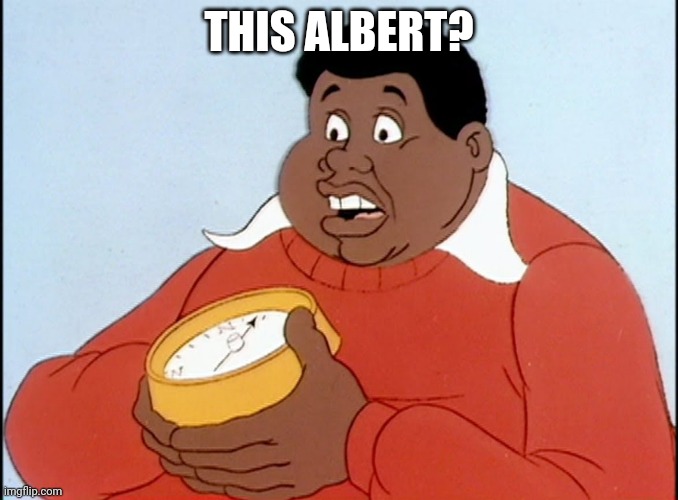 Fat Albert | THIS ALBERT? | image tagged in fat albert | made w/ Imgflip meme maker