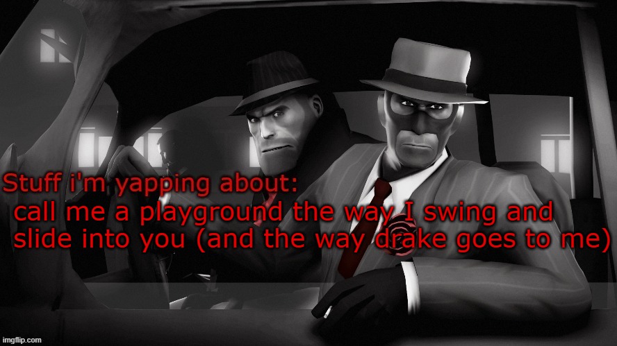 Neko spy temp | call me a playground the way I swing and slide into you (and the way drake goes to me) | image tagged in neko spy temp | made w/ Imgflip meme maker