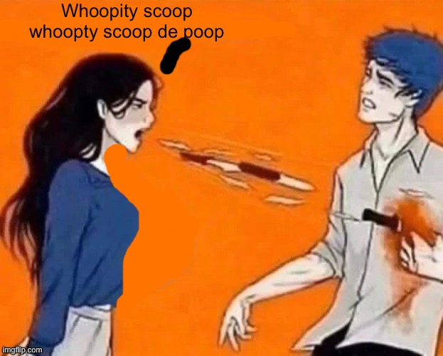 Whoopity scoop whoopty scoop de poop | made w/ Imgflip meme maker