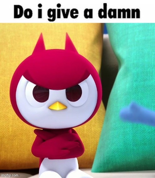 Do I give a damn? | image tagged in do i give a damn | made w/ Imgflip meme maker