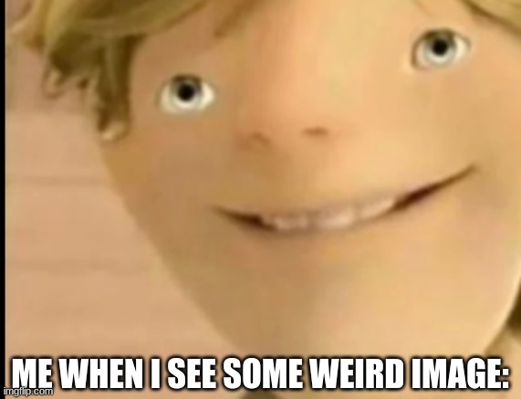 You're the Winner! | ME WHEN I SEE SOME WEIRD IMAGE: | image tagged in adrien miraculos cursed image | made w/ Imgflip meme maker