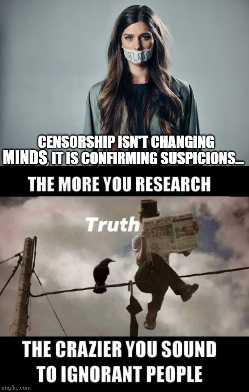 Censorship doesn't work | MINDS | image tagged in truth | made w/ Imgflip meme maker