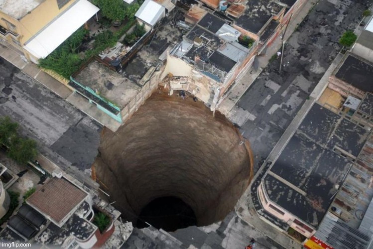 sinkhole | image tagged in sinkhole | made w/ Imgflip meme maker