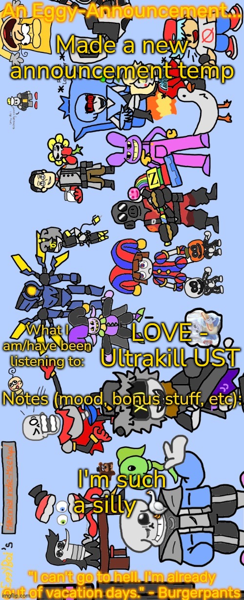 Song is a banger btw | Made a new announcement temp; LOVE - Ultrakill UST; I'm such a silly 🪿 | image tagged in eggy announcement sumn edition | made w/ Imgflip meme maker