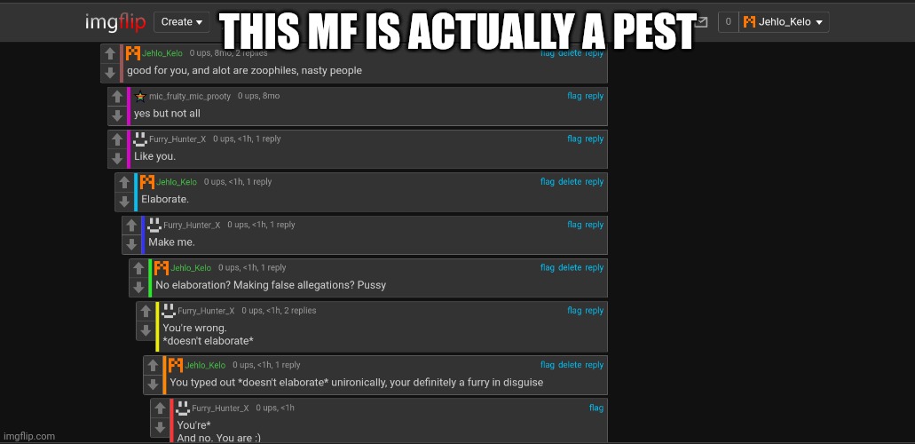 annoying ass bugger | THIS MF IS ACTUALLY A PEST | image tagged in clown on this loser please | made w/ Imgflip meme maker