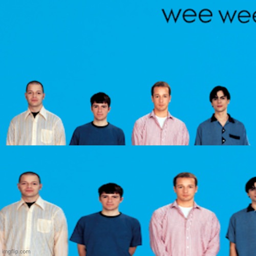 weezer | image tagged in weezer | made w/ Imgflip meme maker