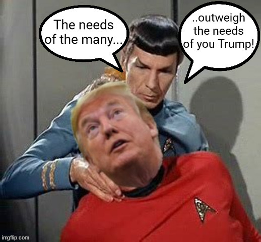 Trump drops out | image tagged in star trek,vulcan nerve pinch,red shirt frst to go,the needs of the many,the greed of the few,space force | made w/ Imgflip meme maker