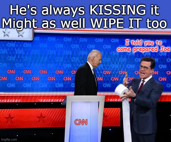 First time since installed, THE REAL JOE BIDEN | He's always KISSING it
Might as well WIPE IT too; I told you to come prepared Joe | image tagged in colbert biden meme | made w/ Imgflip meme maker