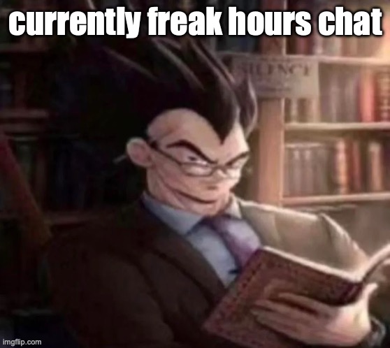 currently freak hours chat | made w/ Imgflip meme maker