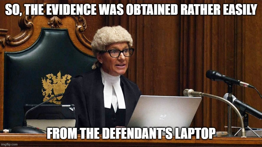 judge | SO, THE EVIDENCE WAS OBTAINED RATHER EASILY; FROM THE DEFENDANT'S LAPTOP | image tagged in judge,crown court | made w/ Imgflip meme maker