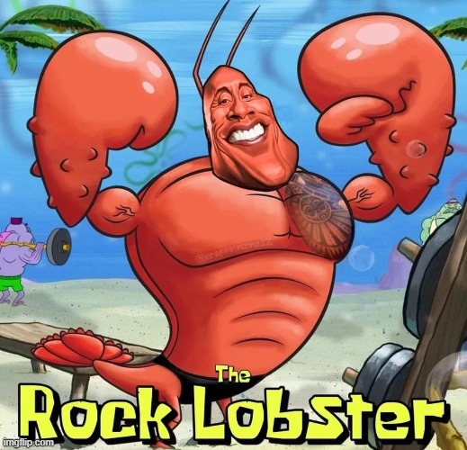 The Rock... Lobster | image tagged in vince vance,cartoons,the rock,shapeshifter,lobsters,memes | made w/ Imgflip meme maker