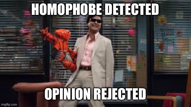 Homophobe | image tagged in homophobe | made w/ Imgflip meme maker