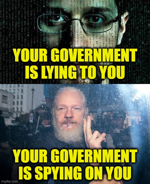 Conspiracy theories proven to be true | YOUR GOVERNMENT
IS LYING TO YOU; YOUR GOVERNMENT
IS SPYING ON YOU | image tagged in deep state | made w/ Imgflip meme maker