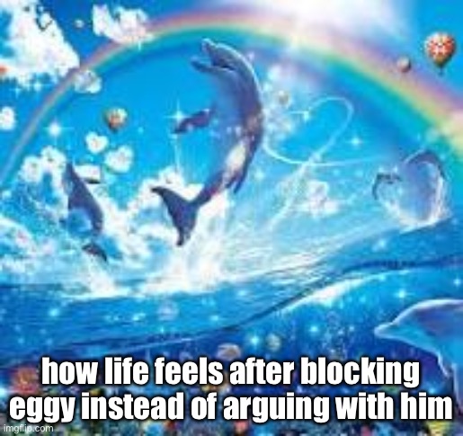 smh i’m just about done with this shit | how life feels after blocking eggy instead of arguing with him | image tagged in how life feels when | made w/ Imgflip meme maker