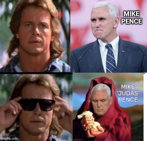 Mike Judas Pence | MIKE
PENCE | image tagged in outside sunglasses they live roddy piper template,mike pence,judas priest | made w/ Imgflip meme maker