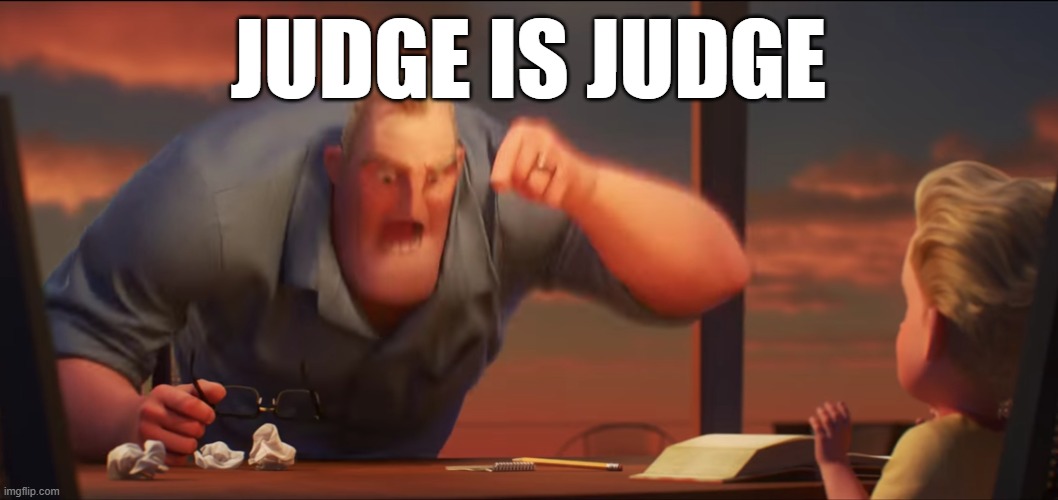 JUDGE IS JUDGE | made w/ Imgflip meme maker