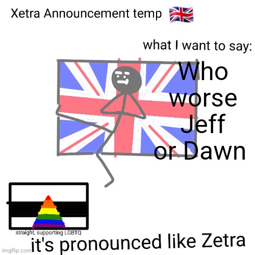 Xetra announcement temp | Who worse Jeff or Dawn | image tagged in xetra announcement temp | made w/ Imgflip meme maker