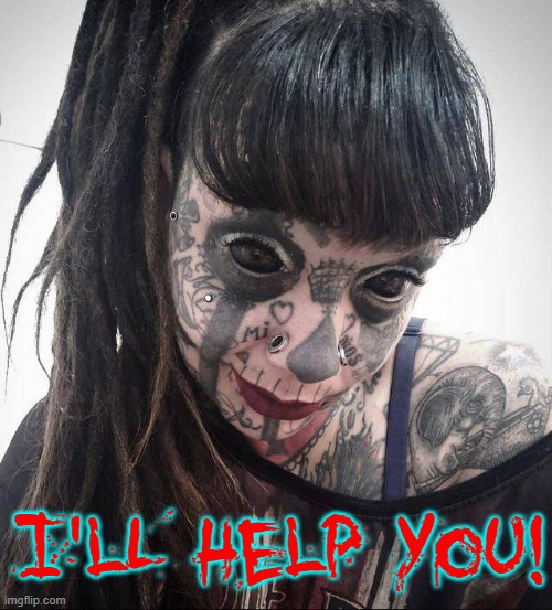 Do you need a friend... or help? | I'lL help you! | image tagged in vince vance,cursed image,frightening,freaky,friends,memes | made w/ Imgflip meme maker
