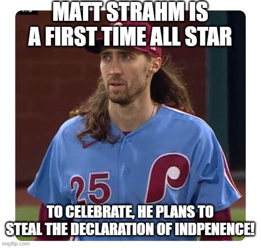 National Treasure | MATT STRAHM IS A FIRST TIME ALL STAR; TO CELEBRATE, HE PLANS TO STEAL THE DECLARATION OF INDPENENCE! | image tagged in sports | made w/ Imgflip meme maker