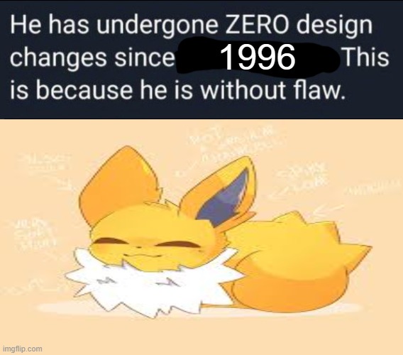 he has undergone zero design changes since x | 1996 | image tagged in he has undergone zero design changes since x | made w/ Imgflip meme maker