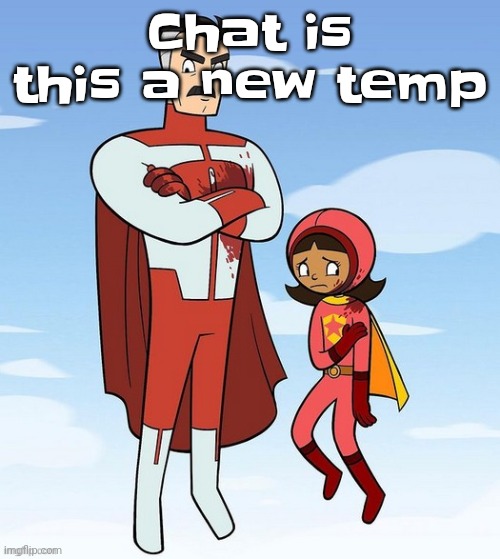All my temps are just images that go hard now | Chat is this a new temp | image tagged in omniman | made w/ Imgflip meme maker