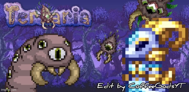 An edit by me. | image tagged in terraria,video games,edit,youcut,corruption rules | made w/ Imgflip meme maker