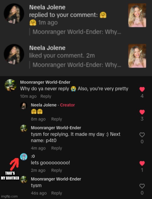 I got a reply from Neela on my comment again :) | THAT'S MY BROTHER | image tagged in neela jolene | made w/ Imgflip meme maker