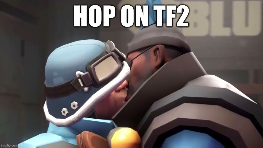 Demo and soldier kissing | HOP ON TF2 | image tagged in demo and soldier kissing | made w/ Imgflip meme maker