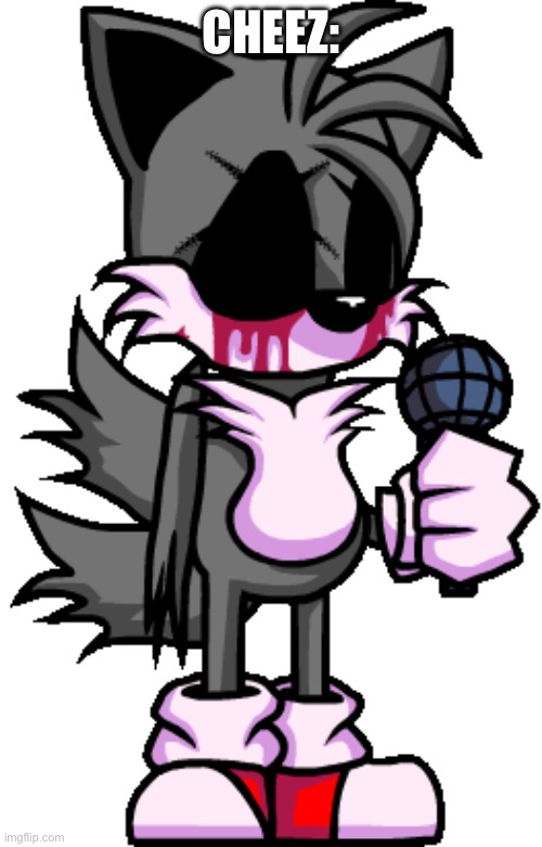 Soul Tails | CHEEZ: | image tagged in soul tails | made w/ Imgflip meme maker