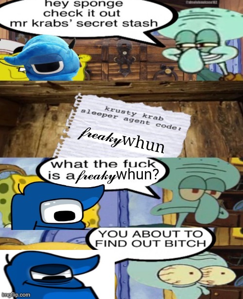 𝓯𝓻𝓮𝓪𝓴𝔂whun | made w/ Imgflip meme maker