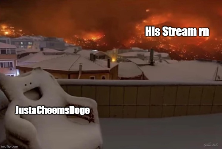 this is fine. | His Stream rn; JustaCheemsDoge | image tagged in happy chair | made w/ Imgflip meme maker