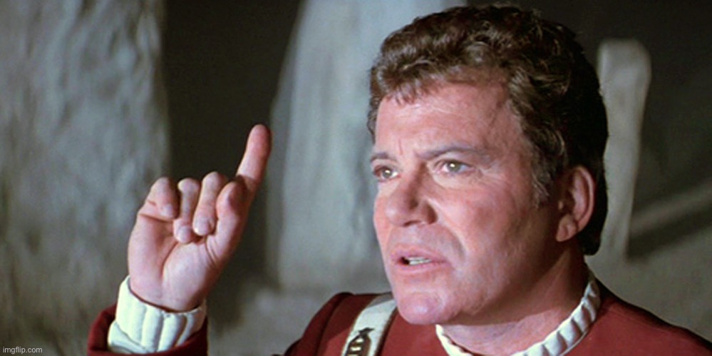 Excuse me Kirk | image tagged in captain kirk | made w/ Imgflip meme maker