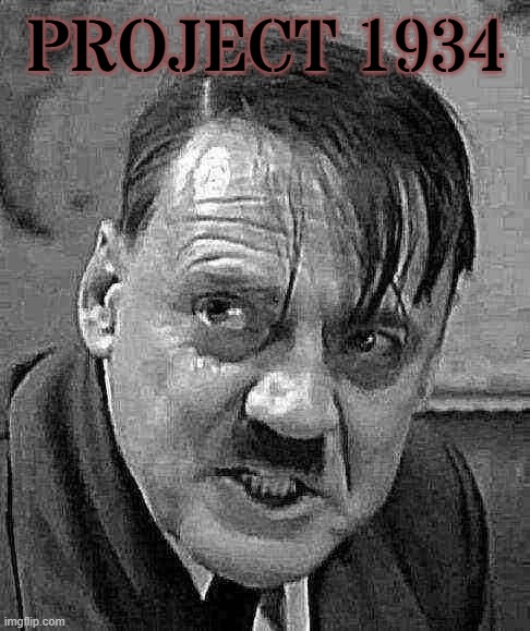 PROJECT 1934 | made w/ Imgflip meme maker