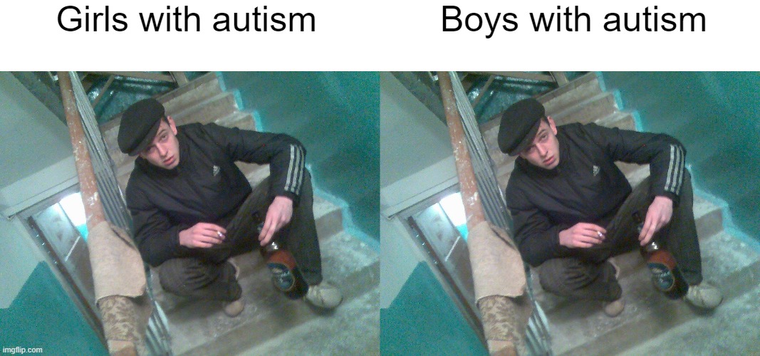 Girls with autism; Boys with autism | made w/ Imgflip meme maker