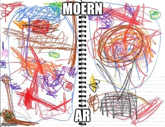 Modern Art | MOERN; AR | image tagged in crayon scribble book | made w/ Imgflip meme maker
