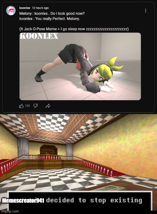 Memescreator941 decided to stop existng (Mod note: Okay, what the flip) | Memescreator941 | image tagged in memes,smg4,weird stuff,community,youtuber | made w/ Imgflip meme maker