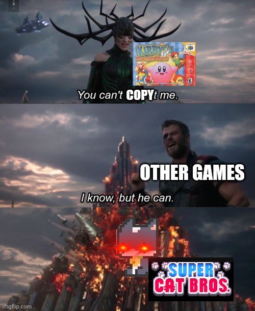 Two Similar Games | COPY; OTHER GAMES | image tagged in you can't defeat me | made w/ Imgflip meme maker