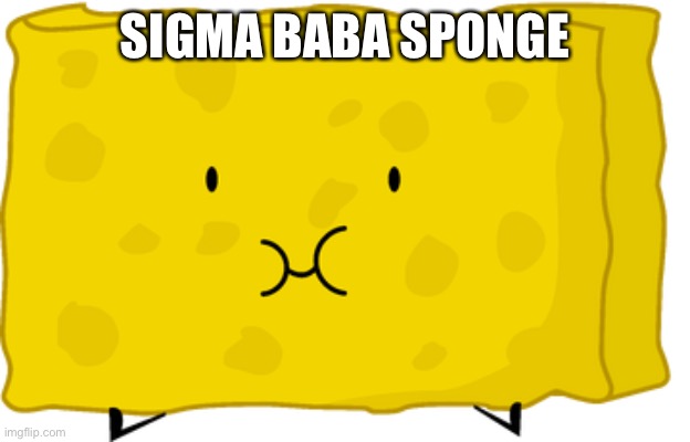 SIGMA BABA SPONGE | made w/ Imgflip meme maker