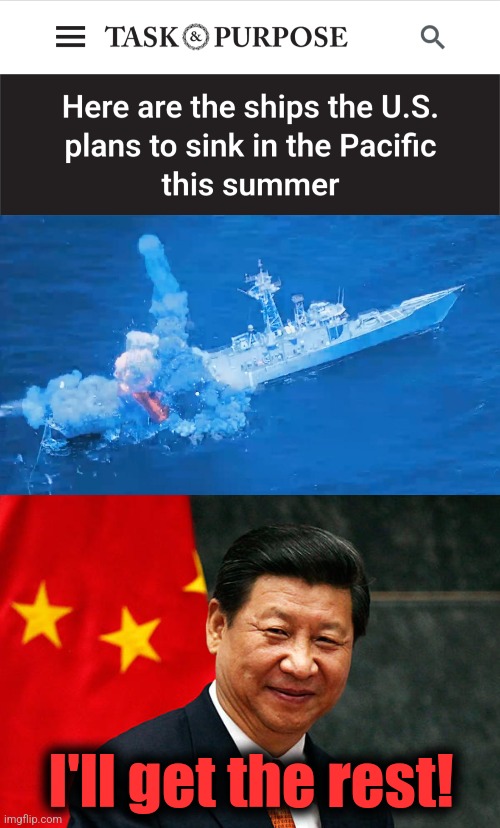 The ever-shrinking US Navy: there won't be that many left | I'll get the rest! | image tagged in xi jinping,memes,military,joe biden,ships,navy | made w/ Imgflip meme maker