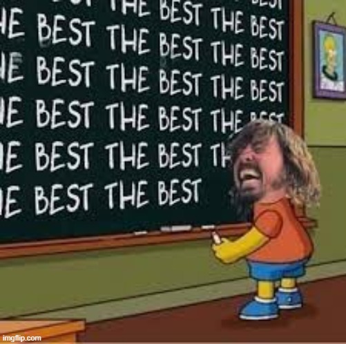 THE BEST THE BEST THE BEST THE BEST THE BEST THE BEST THE BEST THE BEST THE BEST THE BEST THE BEST THE BEST | made w/ Imgflip meme maker