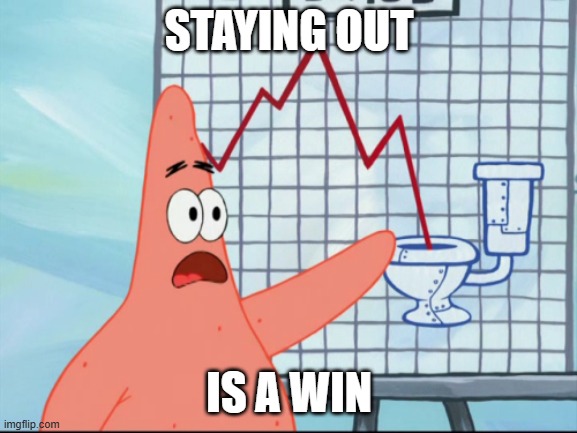 Patrick stock | STAYING OUT; IS A WIN | image tagged in patrick stock | made w/ Imgflip meme maker