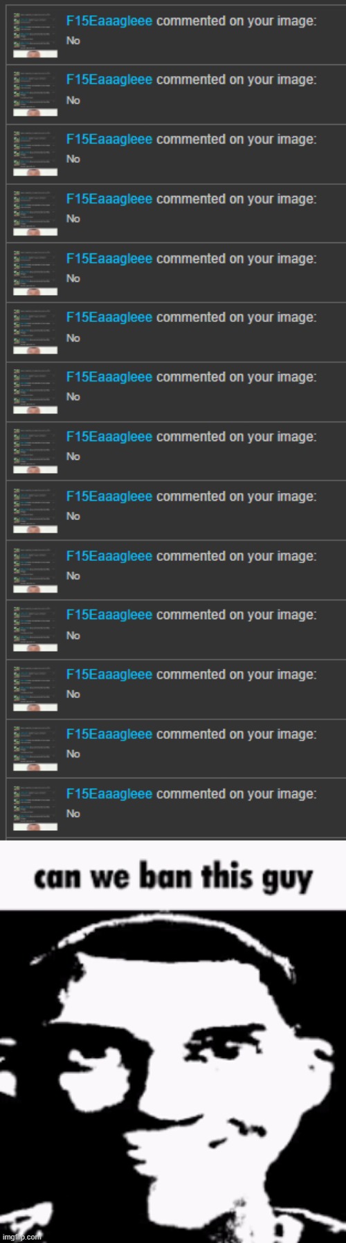 image tagged in can we ban this guy | made w/ Imgflip meme maker